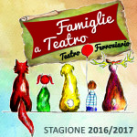 FAMIGLIE A TEATRO 2016-2017